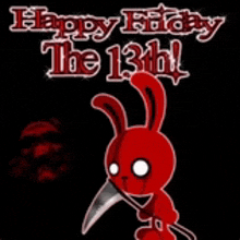 a red bunny is holding a knife with the words happy friday the 13th written above it