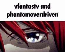 a close up of a person 's eye with the words " vfantastv and phantomoverdriven " below it