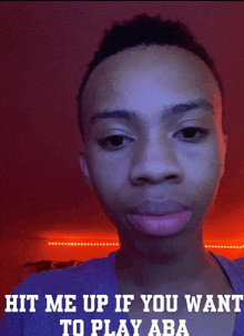 a young man is making a funny face with the words hit me up if you want to play aba on the bottom