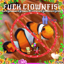 a picture of a clownfish in a red circle with the words fuck clownfish