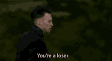 Harsh GIF - Loser Youre A Loser When You Dont Have A Come Back GIFs