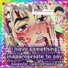 a picture of a man with the words i have something inappropriate to say on it