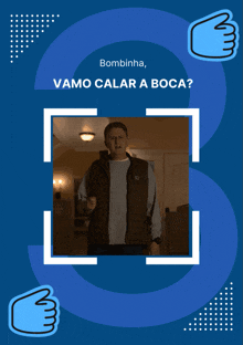 a picture of a man with the words bombinha vamo calar a boca