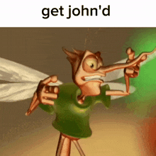a picture of a mosquito with the words get john 'd on the bottom