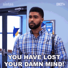 You Have Lost You Damn Mind Jacobi GIF - You Have Lost You Damn Mind Jacobi Sistas GIFs