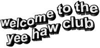 a welcome to the yee haw club sign with a white background
