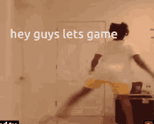 Hey Guys Lets Game Gaming GIF - Hey Guys Lets Game Gaming Time To Game GIFs