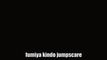 Fumiya Kindo Jumpscare GIF - Fumiya Kindo Jumpscare Anime GIFs