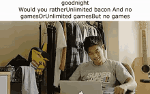 Would You Rather Unlimited Bacon And No Games Or Unlimited Games But No Games Goodnight GIF