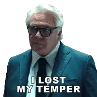 a man in a suit and tie has the words i lost my temper written on his face