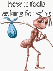 Ant Wips GIF - Ant Wips Wip GIFs
