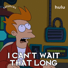 I Cant Wait That Long Philip J Fry GIF - I Cant Wait That Long Philip J Fry Futurama GIFs