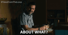 About What What Are You Talking About GIF - About What What Are You Talking About Huh GIFs