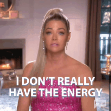 I Dont Really Have The Energy Denise Richards GIF - I Dont Really Have The Energy Denise Richards Real Housewives Of Beverly Hills GIFs
