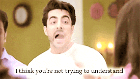 a man with his mouth open says i think you 're not trying to understand