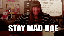 Stay Mad Hoe GIF - Stay Mad Hoe GIFs