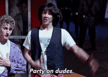 Bill And Ted Party On Dudes GIF - Bill And Ted Party On Dudes Keanu Reeves GIFs