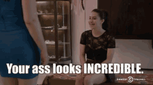 Your Ass Looks Incredible - Broad City GIF - Broad City Ilana Glazer Ass GIFs