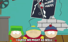 I Guess We Might As Well GIF - Might As Well I Guess We Might As Well South Park GIFs