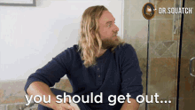 You Should Get Out Leave GIF - You Should Get Out Should Get Out Get Out GIFs