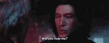 Ben Solo Star Wars GIF - Ben Solo Star Wars Will You Help Me GIFs