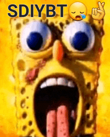 a picture of spongebob with his mouth open and the words sdiybt above him