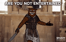 a cartoon of a leopard holding a knife with the words " are you not entertained " above it