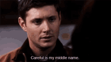 Careful Is My Middle Name Jensen Ackles GIF - Careful Is My Middle Name Jensen Ackles Supernatural GIFs