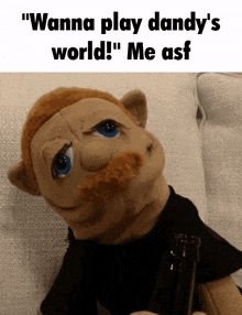 a puppet is sitting on a couch with the words " wanna play dandy 's world "