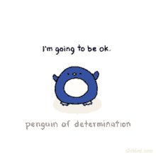 awwwwwwww penguin ill never give up wave im going to be okay