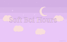 Soft Boi Hours GIF - Soft Boi Hours GIFs