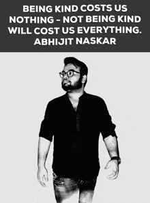 Being Kind Costs Us Nothing Not Being Kind Will Cost Us Everything GIF - Being Kind Costs Us Nothing Not Being Kind Will Cost Us Everything Abhijit Naskar GIFs