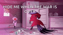 a cartoon character is standing in front of a refrigerator with the words `` hide me when the war is over '' on it .