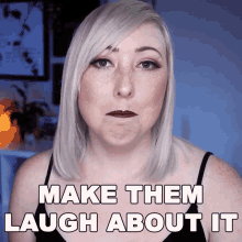 Make Them Laugh About It Dont Care GIF - Make Them Laugh About It Dont Care I Dont Care GIFs