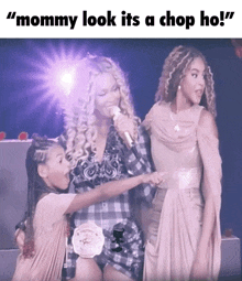 a woman singing into a microphone with the caption " mommy look it 's a chop ho ! "