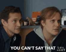 You Cant Say That Dont Say That GIF - You Cant Say That Dont Say That Off Limits GIFs