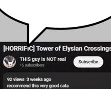 a speech bubble that says ' horrific tower of elysian crossings this guy is not real ' on it