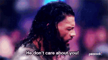 Wwe Roman Reigns GIF - Wwe Roman Reigns He Dont Care About You GIFs