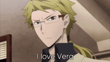 a man with glasses and the words i love vera