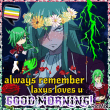 a picture of laxus from fairy tail with a flower crown on his head says always remember laxus loves u good morning