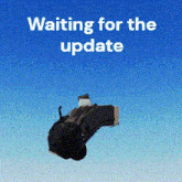 a blue background with the words waiting for the update written on it