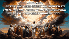 a painting of jesus with the words mark 16:19 on the top