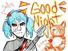 a drawing of sally playing a guitar and a cat says good night gizma