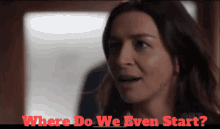 Greys Anatomy Amelia Shepherd GIF - Greys Anatomy Amelia Shepherd Where Do We Even Start GIFs