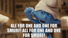 The Smurfs All For One And One For Smurf GIF - The Smurfs All For One And One For Smurf All For One And One For All GIFs