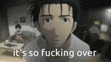 Steins Gate It'S So Over GIF - Steins Gate It'S So Over Its Over GIFs