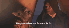 Master Yoda Always Two There Are GIF