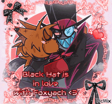 black hat is in love with foxyach