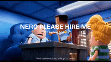 a cartoon character sitting at a desk with the words nero please hire me written above him