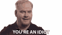 youre an idiot jim gaffigan big think youre stupid youre dumb